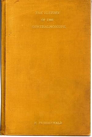 Image du vendeur pour The History of the Invention and of the Development of the Ophthalmoscope & Herman Von helmholtz--The Inventory of the Ophthhalmoscope [Signed By Author] mis en vente par Dorley House Books, Inc.