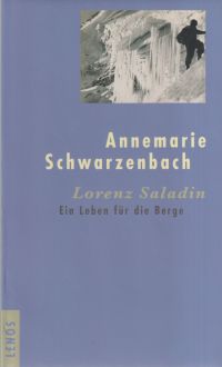 Imagen del vendedor de Lorenz Saladin. ein Leben fr die Berge. a la venta por Bcher Eule
