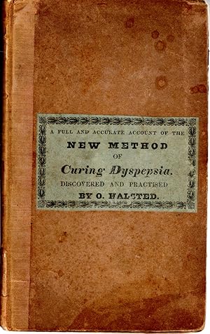 Seller image for A Full and Accurate Account of the New Method of Curing Dyspepsia Discovered and Practised with Some Observations on Diseases of the Digestive Organs for sale by Dorley House Books, Inc.