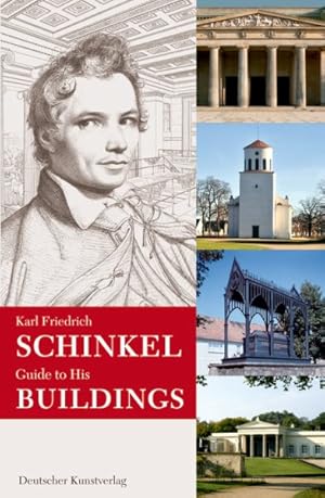 Image du vendeur pour Karl Friedrich Schinkel : Guide to His Buildings mis en vente par GreatBookPrices