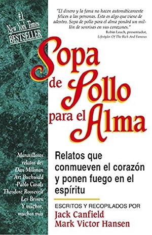 Seller image for Sopa De Pollo Para El Alma: Relatos Que Conmueven El Corazn Y Ponen En El Espritu (Spanish Edition) for sale by Librairie Cayenne