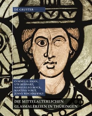 Seller image for Die Mittelalterlichen Glasmalereien in Thringen Ohne Erfurt Und Mhlhausen -Language: german for sale by GreatBookPrices