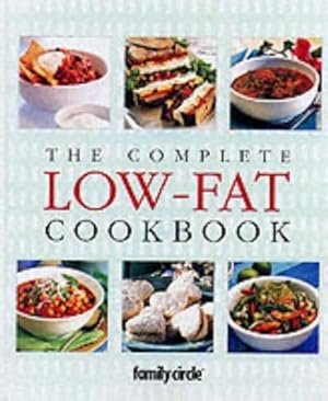 Imagen del vendedor de The Complete Low Fat Cookbook (Family Circle step-by-step) a la venta por Reliant Bookstore