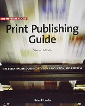 Bild des Verkufers fr Official Adobe Print Publishing Guide: The Essential Resource for Design, Production, and Prepress zum Verkauf von WeBuyBooks