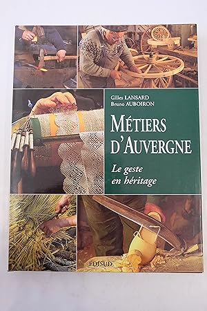 Bild des Verkufers fr Mtiers D'auvergne : Le Geste En Hritage zum Verkauf von Librairie du Levant