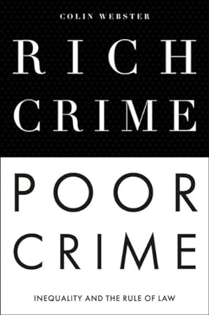 Seller image for Rich Crime, Poor Crime : Inequality and the Rule of Law for sale by GreatBookPrices