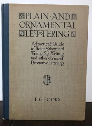 PLAIN AND ORNAMENTAL LETTERING A Practical Guide to Ticket & Showcard Writing, Sign Writing and O...