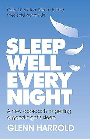 Bild des Verkufers fr Sleep Well Every Night: A new approach to getting a good nights sleep zum Verkauf von WeBuyBooks