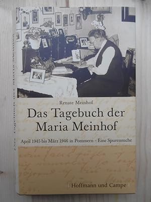Immagine del venditore per Das Tagebuch der Maria Meinhof: April 1945 bis Mrz 1946 in Pommern. Eine Spurensuche. venduto da Antiquariat Steinwedel