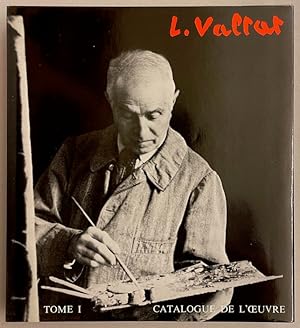 Image du vendeur pour Louis Valtat. Catalogue de l'oeuvre peint 1869-1952. Tome I (seul paru). mis en vente par Le Cabinet d'Amateur