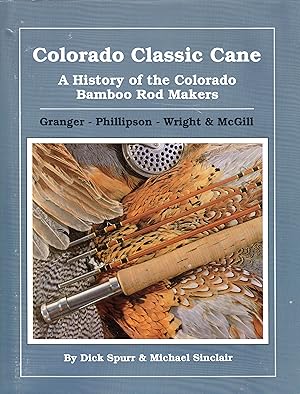 Immagine del venditore per Colorado Classic Cane: a History of the Colorado Bamboo Rod Makers venduto da David Foley Sporting Books