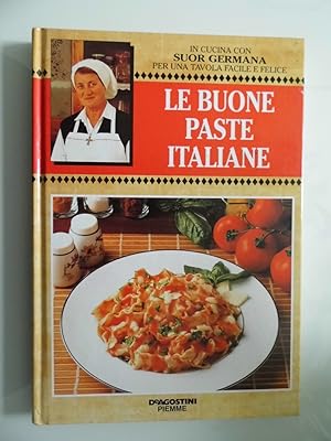 Seller image for LE BUONE PASTE ITALIANE for sale by Historia, Regnum et Nobilia
