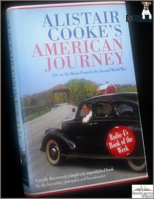 Seller image for Alistair Cooke's American Journey: Life on the Home Front in the Second World War for sale by BookLovers of Bath