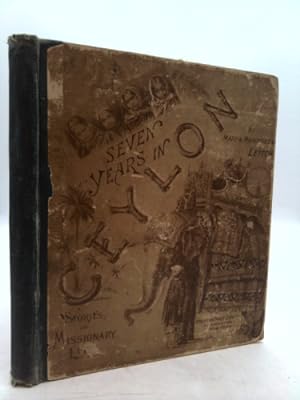 Imagen del vendedor de Seven Years in Ceylon : Stories of Missionary Life a la venta por ThriftBooksVintage