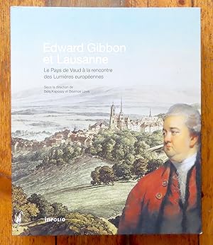 Seller image for Edward Gibbon et Lausanne. Le Pays de Vaud  la rencontre des Lumires europennes. for sale by La Bergerie