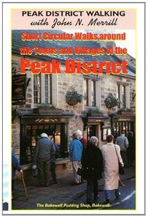 Imagen del vendedor de Short Circular Walks Around the Towns and Villages of the Peak District (Short circular walk guides) a la venta por WeBuyBooks