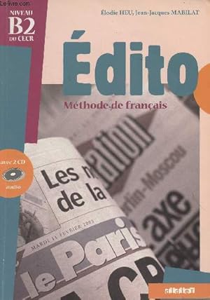 Image du vendeur pour Edito, mthode de franais - Niveau B2 du CECR mis en vente par Le-Livre
