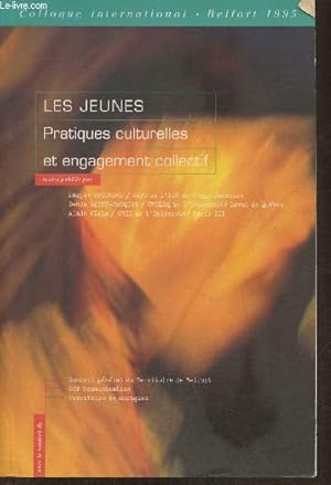 Bild des Verkufers fr Les jeunes pratiques culturelles et engagement collectif- Colloque internatonal, Belfort 1995 zum Verkauf von Le-Livre