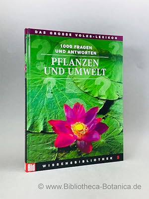 Bild des Verkufers fr Pflanzen und Umwelt. 1000 Fragen und Antworten. zum Verkauf von Bibliotheca Botanica