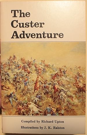 Seller image for The Custer Adventure As Told By Its Participants Stories Selected And Edited By Richard Upton for sale by Old West Books  (ABAA)