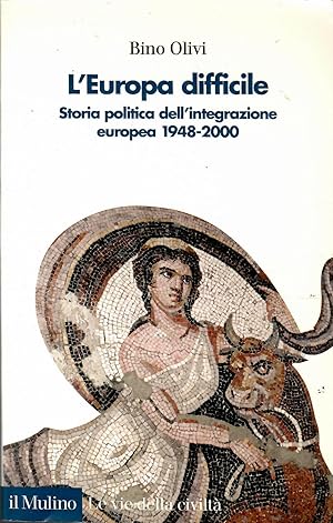 Seller image for L'Europa difficile. Storia politica dell'integrazione europea 1948-2000 for sale by Librora