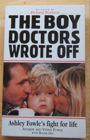 Seller image for The Boy Doctors Wrote Off: Ashley Fowle's Fight for Life for sale by WeBuyBooks