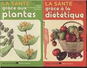 Bild des Verkufers fr Lot 2 livres : La sant grce aux plantes + La sant grce  la dittique - "Nature et sant" zum Verkauf von Le-Livre
