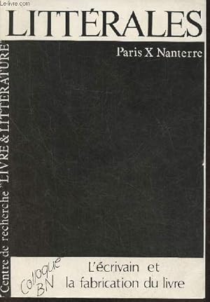 Seller image for Littrales n9-1991- L'crivain et la fabrication du livre (actes du colloque organis par l'Institut d'Etude du livre en mai 1989) for sale by Le-Livre