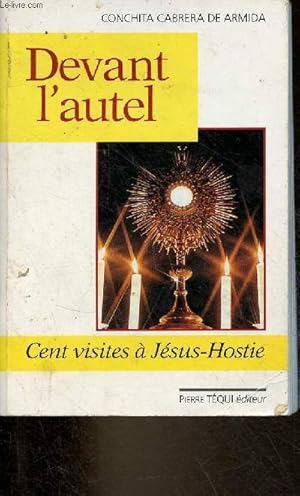 Seller image for Devant l'autel - cent visites  Jsus-Hostie. for sale by Le-Livre