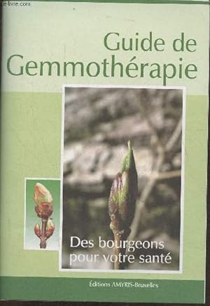 Image du vendeur pour Guide de gemmothrapie, des bourgeons pour votre sant mis en vente par Le-Livre