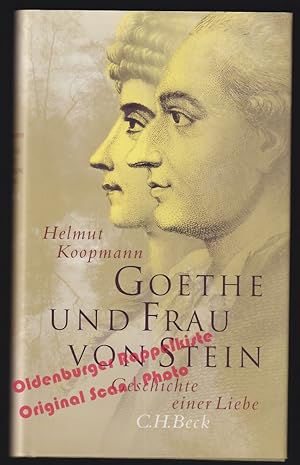 Goethe und Frau von Stein: Geschichte einer Liebe - Koopmann, Helmut