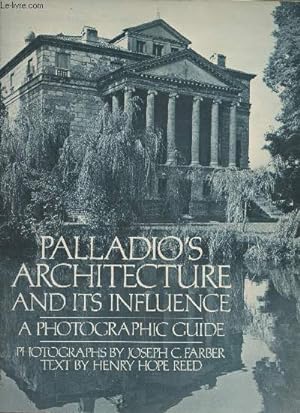 Bild des Verkufers fr Palladio's architecture and its influence- A photographic guide zum Verkauf von Le-Livre