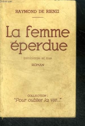 Seller image for LA FEMME EPERDUE (TREMBLANTE ET NUE), roman criminel - Collection pour oublier la vie for sale by Le-Livre