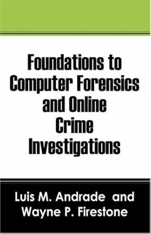 Seller image for Foundations to Computer Forensics and Online Crime Investigations for sale by WeBuyBooks