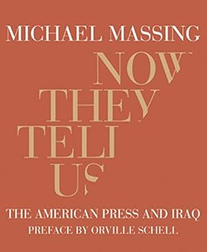 Immagine del venditore per Now They Tell Us: The American Press and Iraq venduto da WeBuyBooks