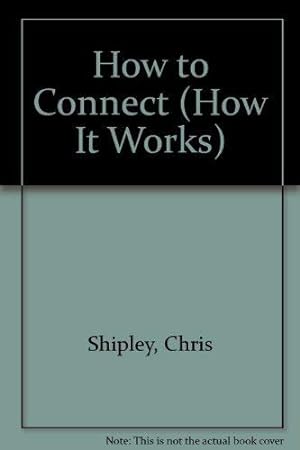 Imagen del vendedor de How to Connect (How It Works) a la venta por WeBuyBooks