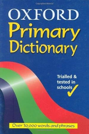 Immagine del venditore per OXFORD PRIMARY DICTIONARY venduto da WeBuyBooks