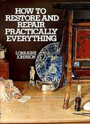 Immagine del venditore per How to Restore and Repair Practically Everything venduto da WeBuyBooks