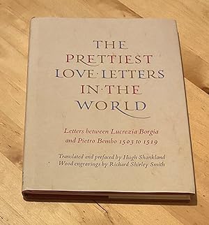 Seller image for The Prettiest Love Letters in the World : Letters between Lucrezia Borgia & Pietro Bembo, 1503 to 1519. for sale by Cornell Books Limited