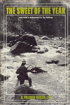 The Sweet of the Year: One Man's Enjoyment of Fly-Fishing (SIGNED)