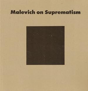 Bild des Verkufers fr Malevich on Suprematism: Six Essays, 1915-1926 zum Verkauf von LEFT COAST BOOKS