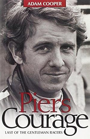 Seller image for Piers Courage: Last of the Gentleman Racers for sale by WeBuyBooks