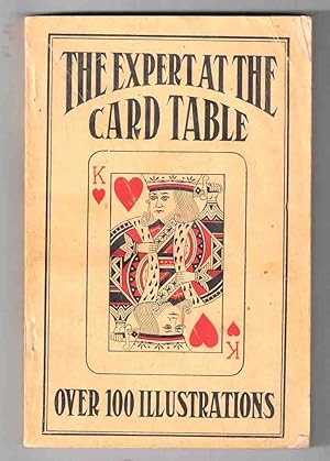 Artifice, Ruse and Subterfuge at the Card Table. A Treatise on the Science and Art of Manipulatin...