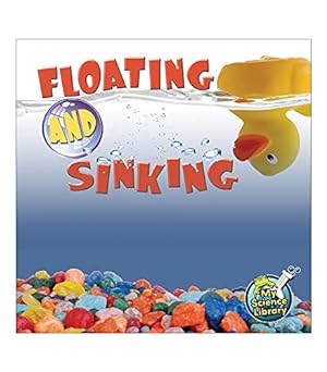 Immagine del venditore per Floating and SinkingChildrens Science Book About Basic Physics, Grades 1-2 Leveled Readers, My Science Library (24 Pages) venduto da Reliant Bookstore