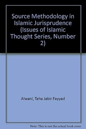 Seller image for Source Methodology in Islamic Jurisprudence (Issues of Islamic Thought Series, Number 2) for sale by WeBuyBooks