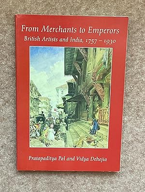 Seller image for From Merchants to Emperors : British Artists and India, 1757 - 1930. for sale by Cornell Books Limited