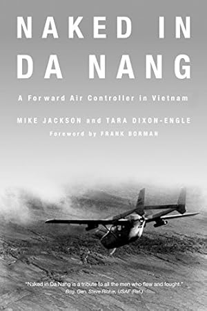 Immagine del venditore per Naked in Da Nang: A Forward Air Controller in Vietnam venduto da WeBuyBooks