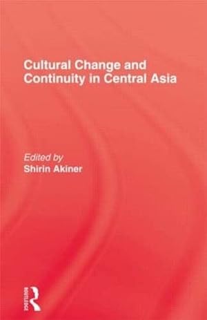 Bild des Verkufers fr Cultural Change & Continuity In Central Asia zum Verkauf von WeBuyBooks
