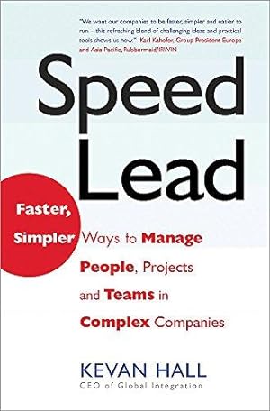 Bild des Verkufers fr Speed Lead: Faster, Simpler Ways to Manage People, Projects and Teams in Complex Companies zum Verkauf von WeBuyBooks