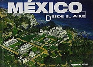 Immagine del venditore per Mexico Desde El Aire/ Mexico Flying High venduto da WeBuyBooks